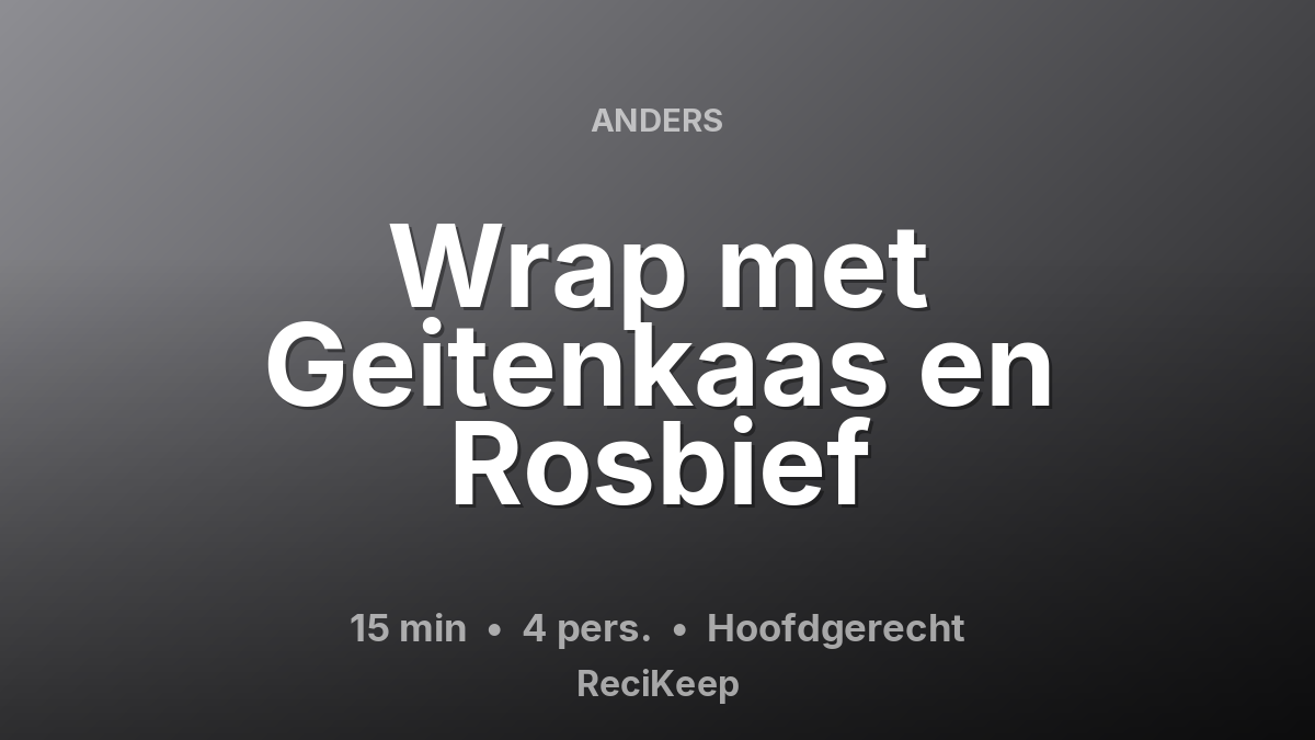 Receptkaart Wrap met Geitenkaas en Rosbief – Hoofdgerecht
