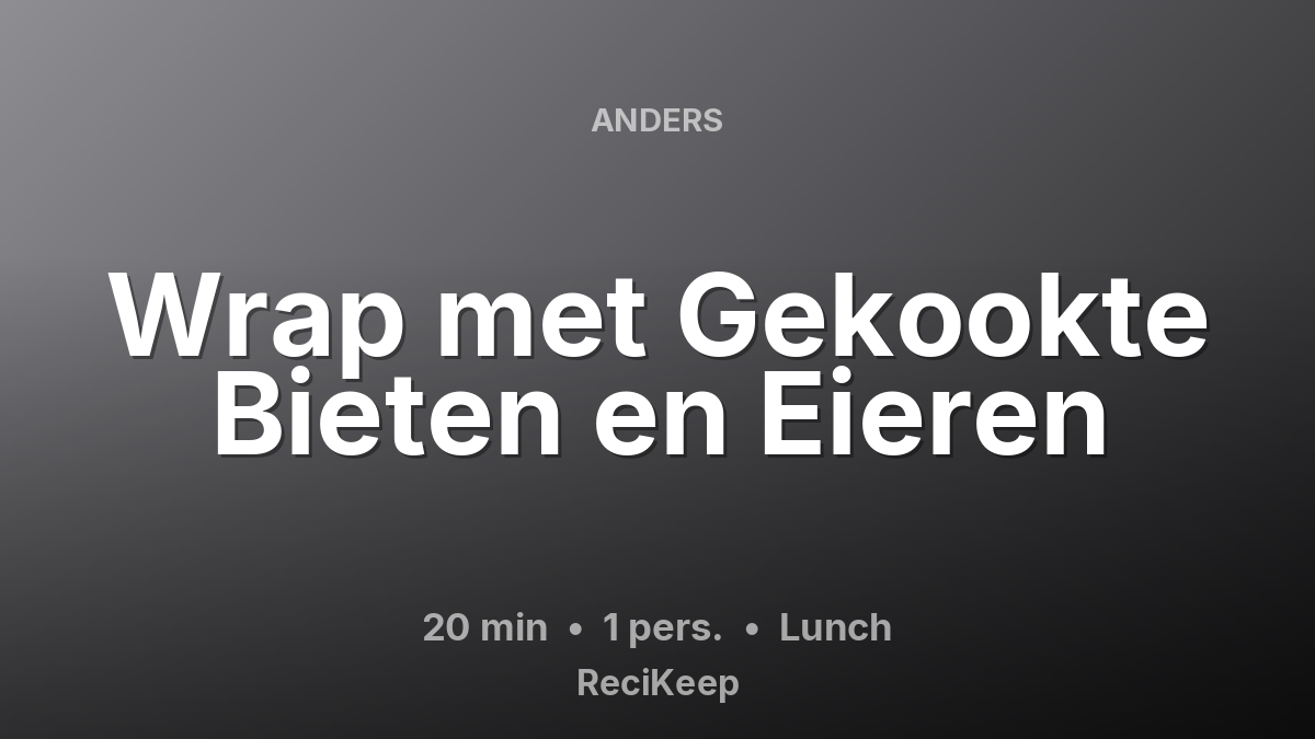 Receptkaart Wrap met Gekookte Bieten en Eieren – Lunch