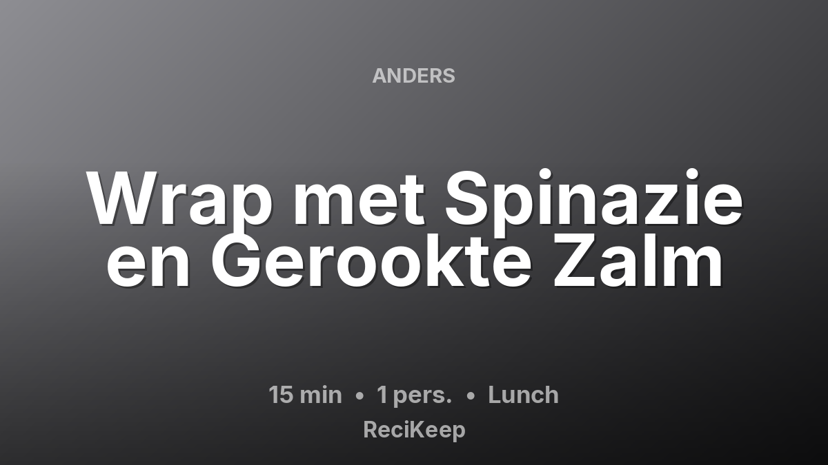 Receptkaart Wrap met Spinazie en Gerookte Zalm – Lunch