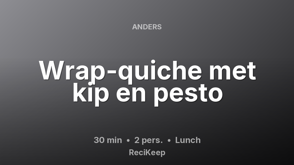 Receptkaart Wrap-quiche met kip en pesto – Lunch