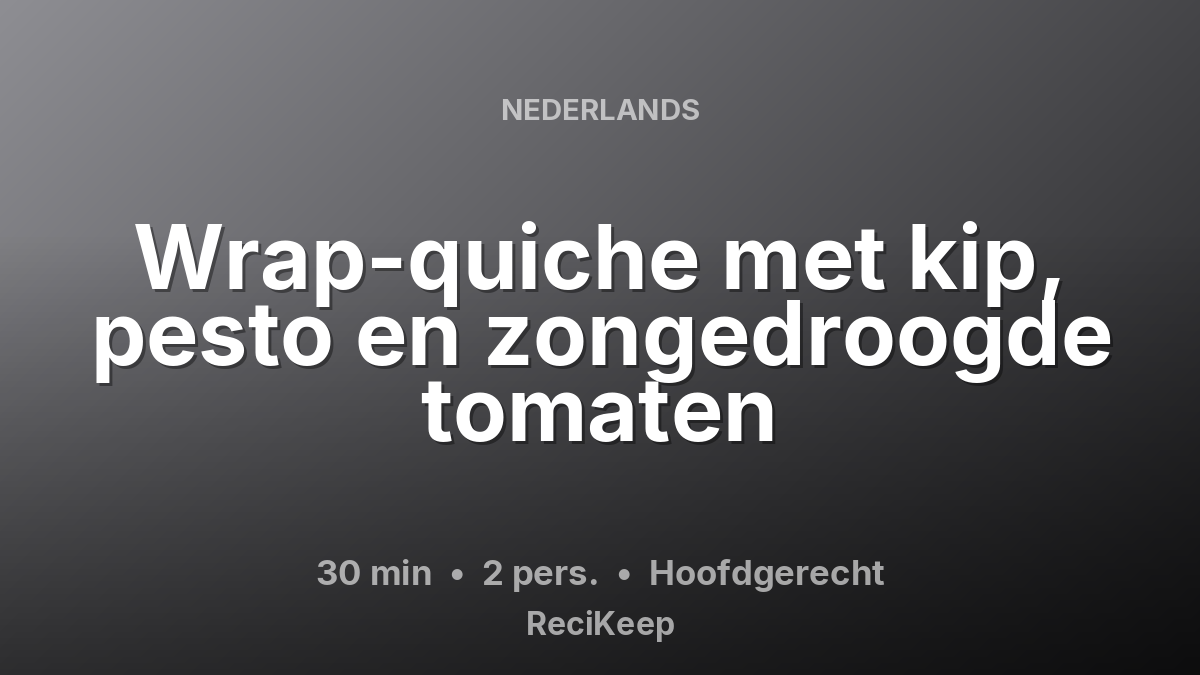Receptkaart Wrap-quiche met kip, pesto en zongedroogde tomaten – Hoofdgerecht