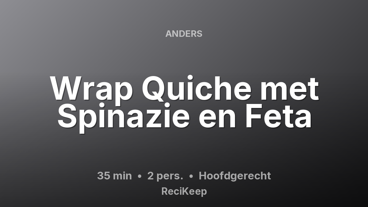 Receptkaart Wrap Quiche met Spinazie en Feta – Hoofdgerecht