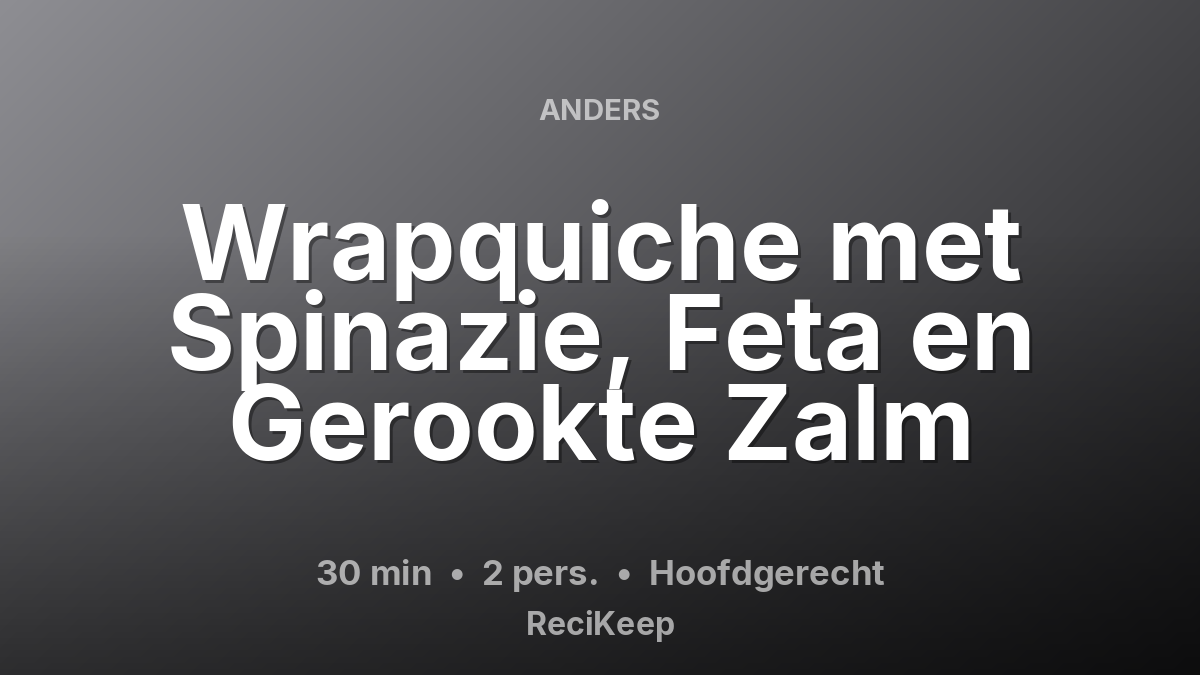 Receptkaart Wrapquiche met Spinazie, Feta en Gerookte Zalm – Hoofdgerecht