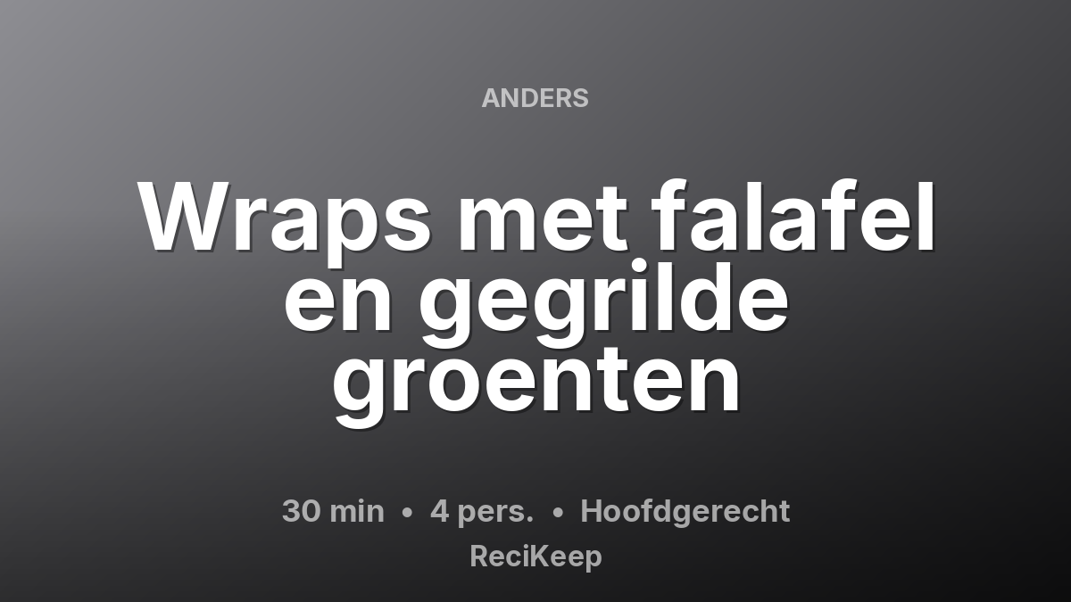 Receptkaart Wraps met falafel en gegrilde groenten – Hoofdgerecht