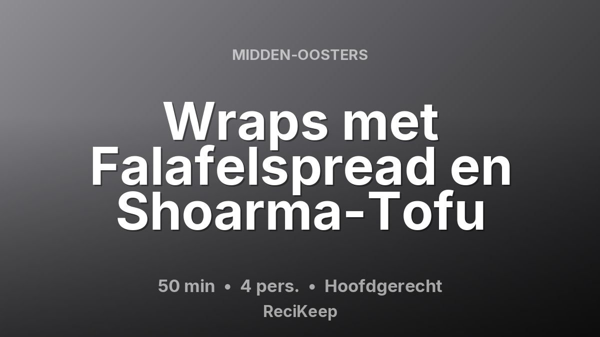 Receptkaart Wraps met Falafelspread en Shoarma-Tofu – Hoofdgerecht