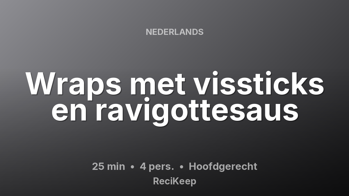 Receptkaart Wraps met vissticks en ravigottesaus – Hoofdgerecht