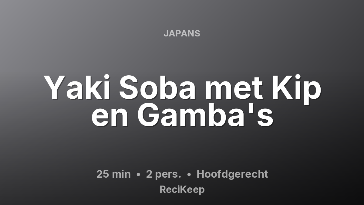 Receptkaart Yaki Soba met Kip en Gamba's – Hoofdgerecht