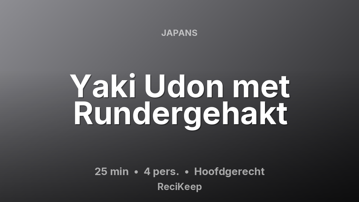 Receptkaart Yaki Udon met Rundergehakt – Hoofdgerecht