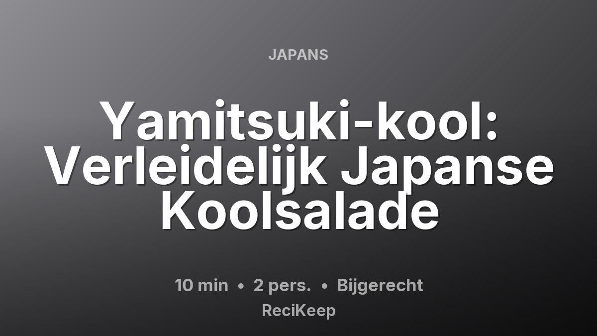 Receptkaart Yamitsuki-kool: Verleidelijk Japanse Koolsalade – Bijgerecht