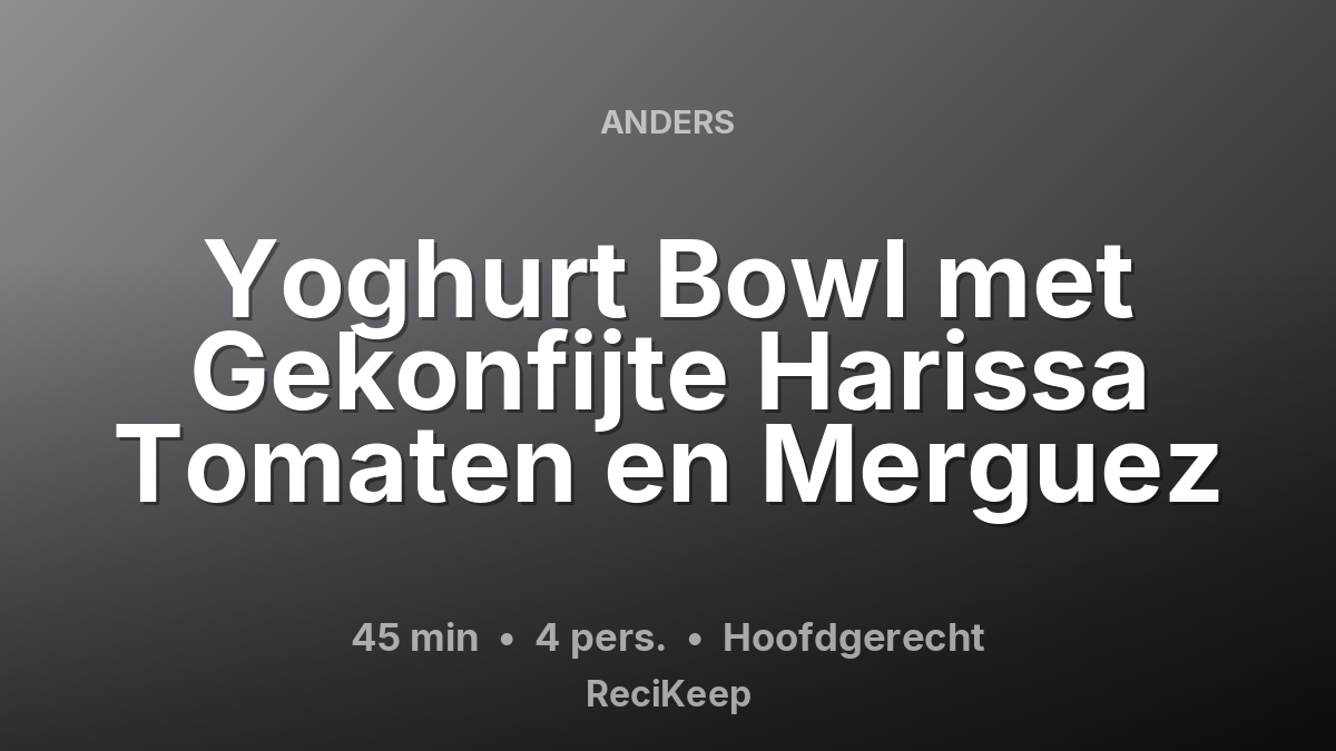 Receptkaart Yoghurt Bowl met Gekonfijte Harissa Tomaten en Merguez – Hoofdgerecht