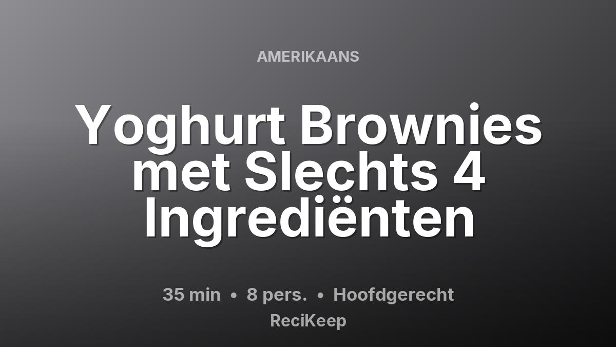 Receptkaart Yoghurt Brownies met Slechts 4 Ingrediënten – Hoofdgerecht
