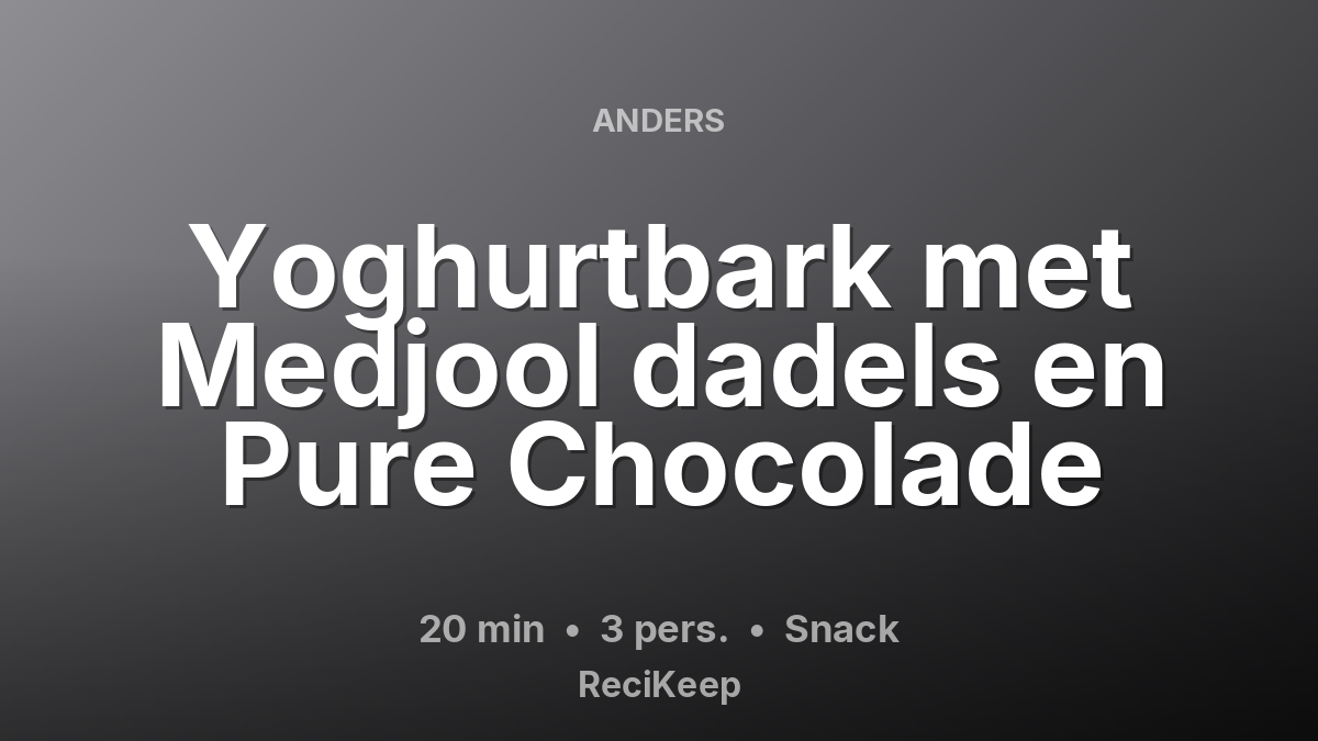 Receptkaart Yoghurtbark met Medjool dadels en Pure Chocolade – Snack