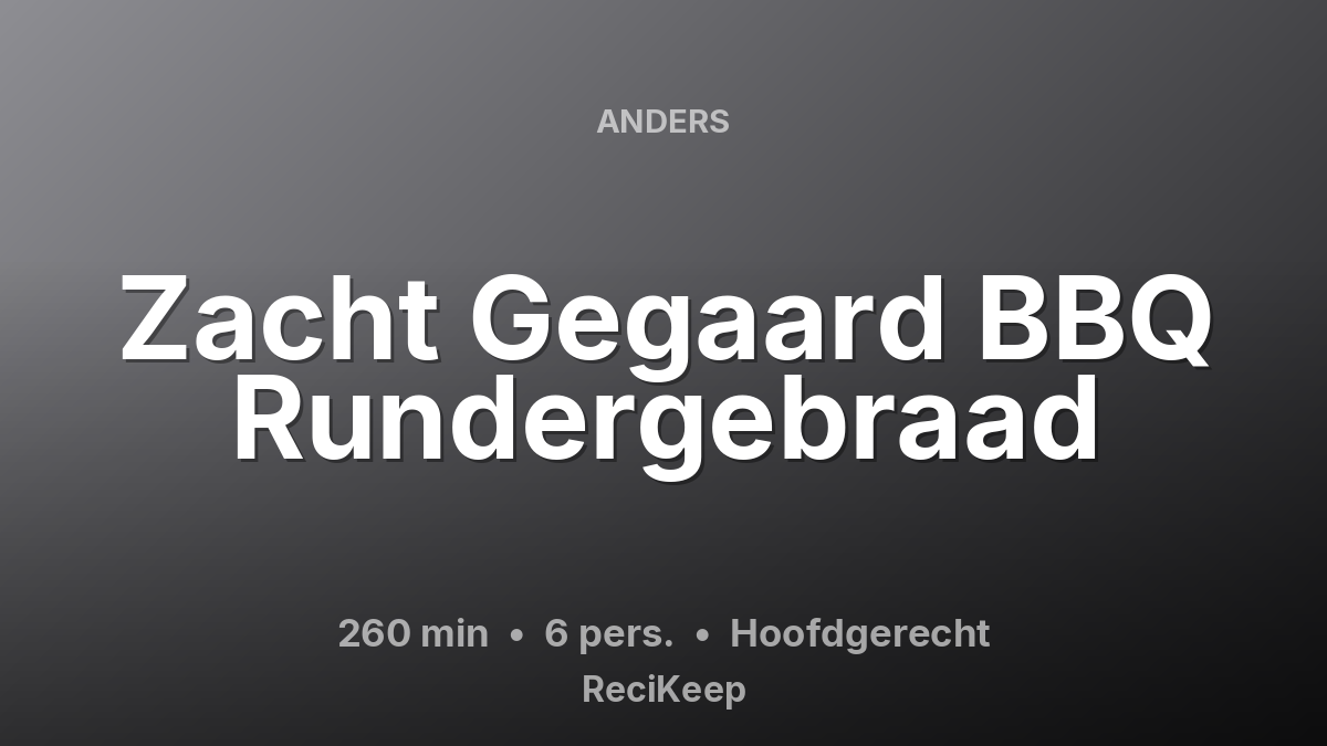 Receptkaart Zacht Gegaard BBQ Rundergebraad – Hoofdgerecht