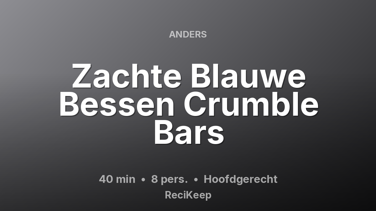 Receptkaart Zachte Blauwe Bessen Crumble Bars – Hoofdgerecht