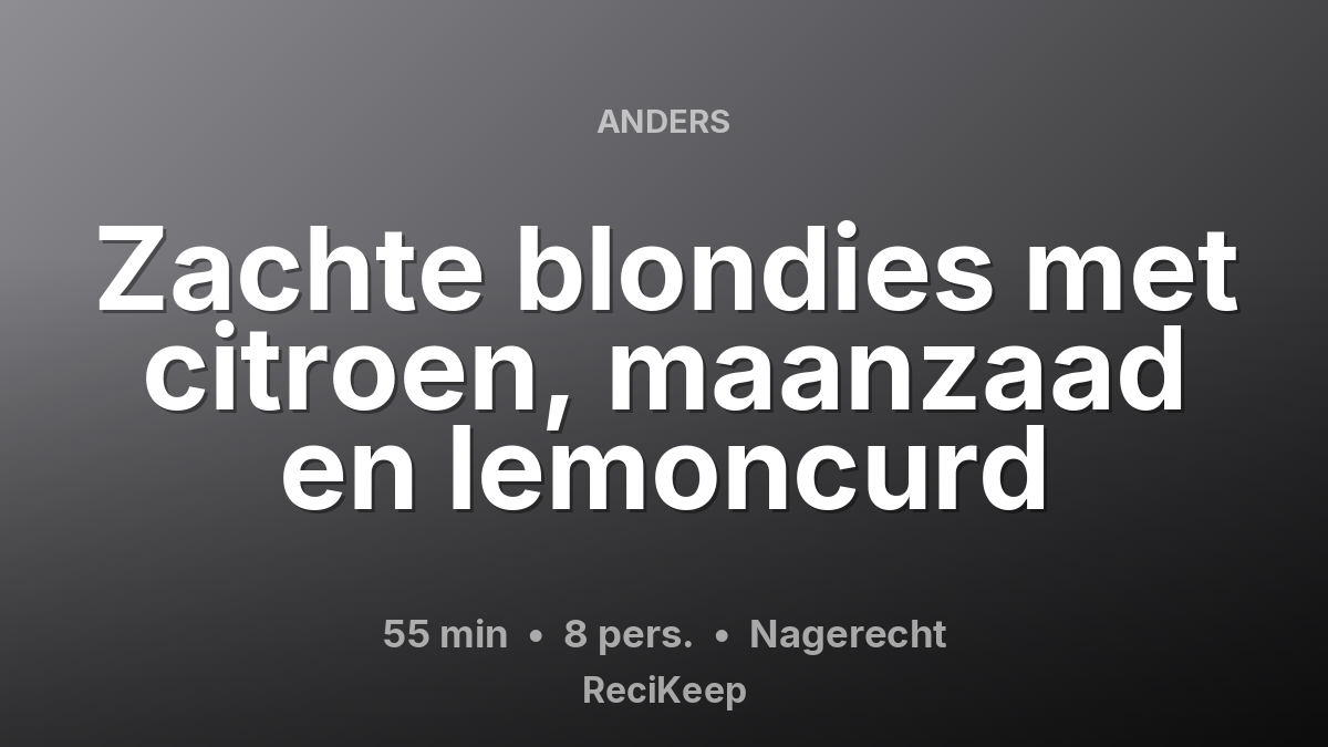 Receptkaart Zachte blondies met citroen, maanzaad en lemoncurd – Nagerecht