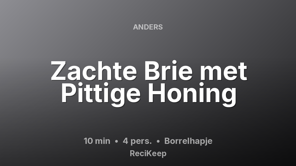 Receptkaart Zachte Brie met Pittige Honing – Borrelhapje
