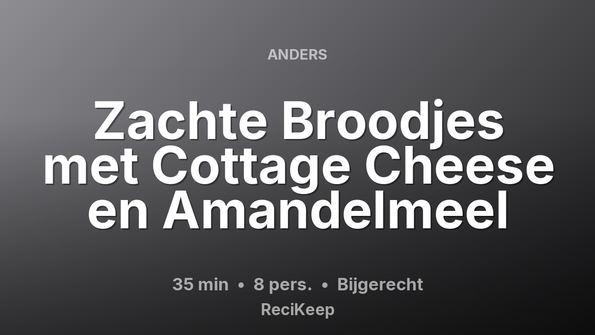 Receptkaart Zachte Broodjes met Cottage Cheese en Amandelmeel – Bijgerecht