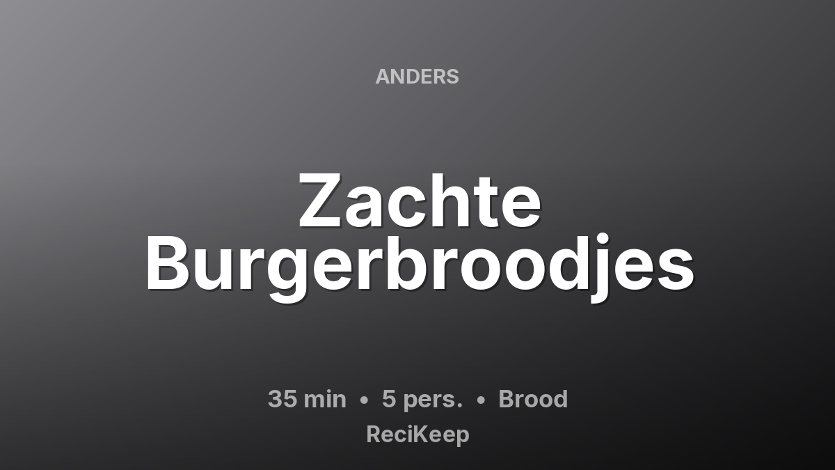 Receptkaart Zachte Burgerbroodjes – Brood