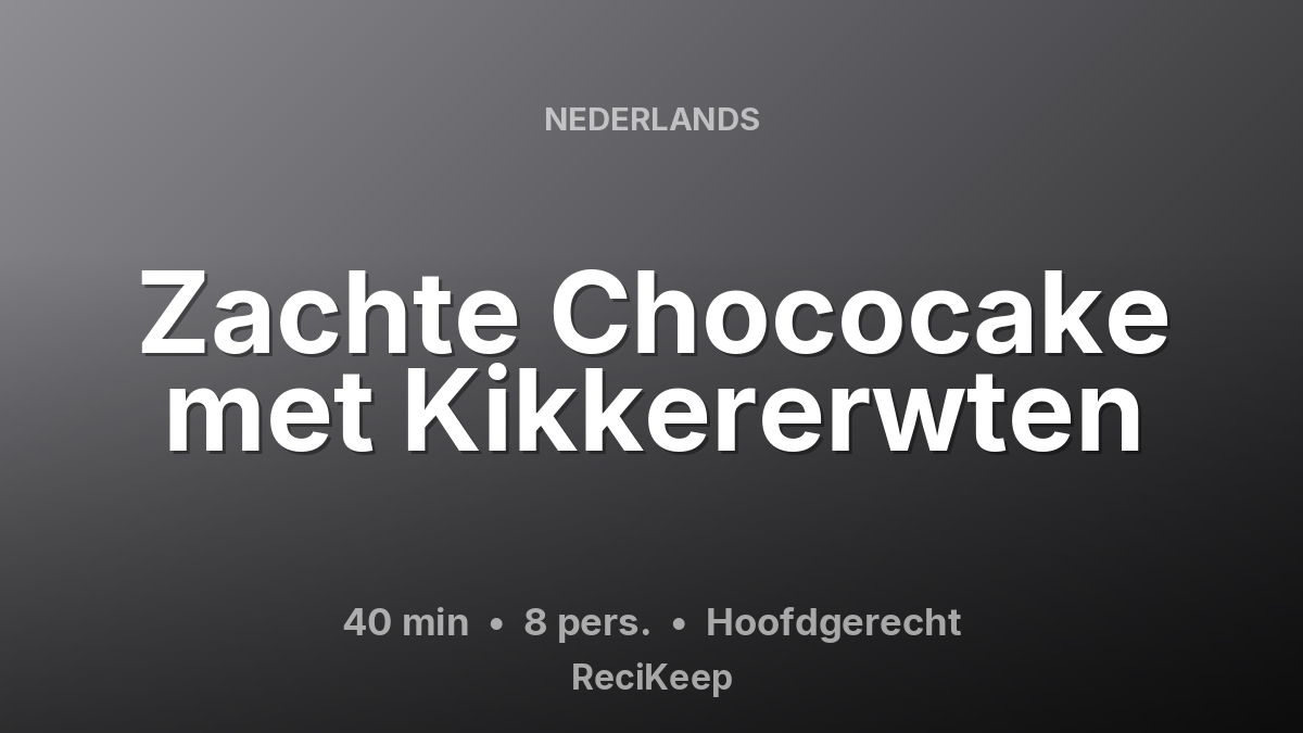Receptkaart Zachte Chococake met Kikkererwten – Hoofdgerecht