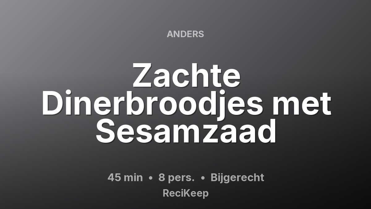 Receptkaart Zachte Dinerbroodjes met Sesamzaad – Bijgerecht