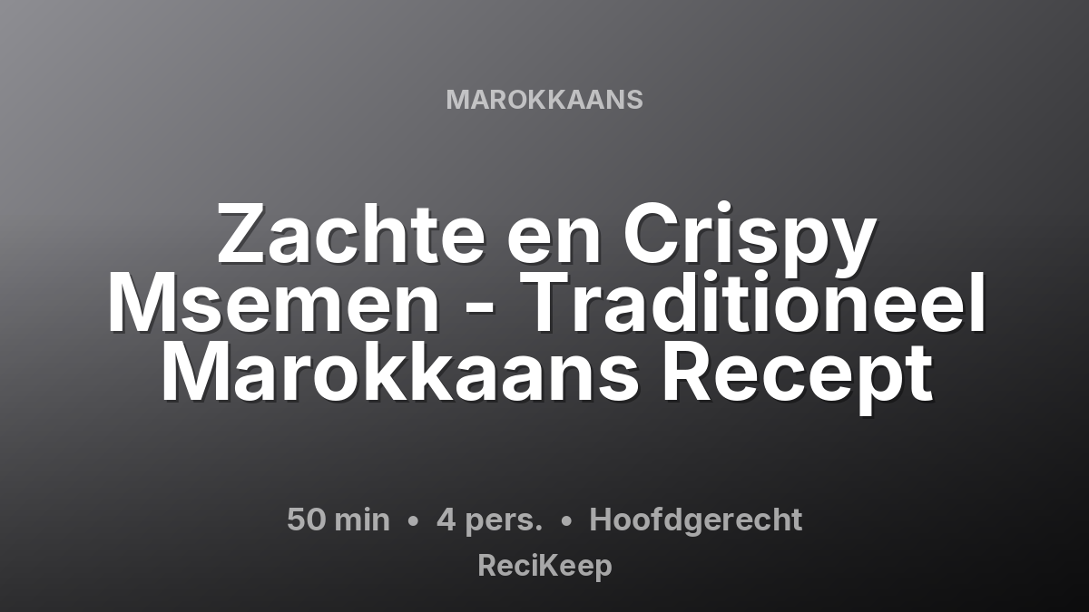 Receptkaart Zachte en Crispy Msemen - Traditioneel Marokkaans Recept – Hoofdgerecht