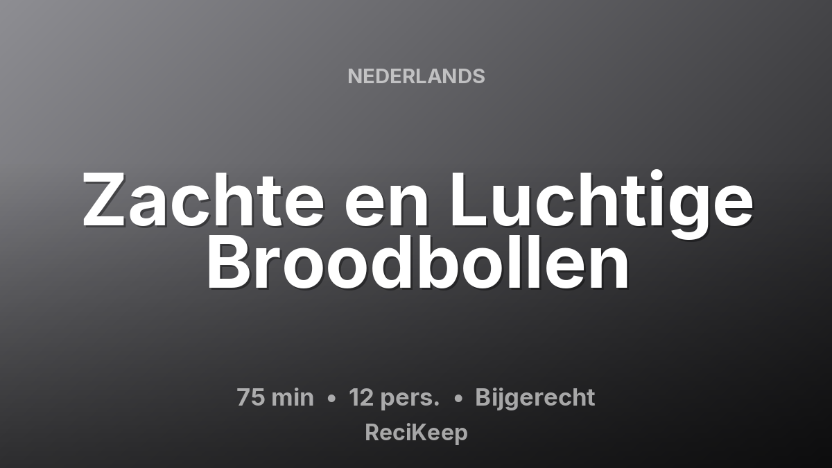 Receptkaart Zachte en Luchtige Broodbollen – Bijgerecht