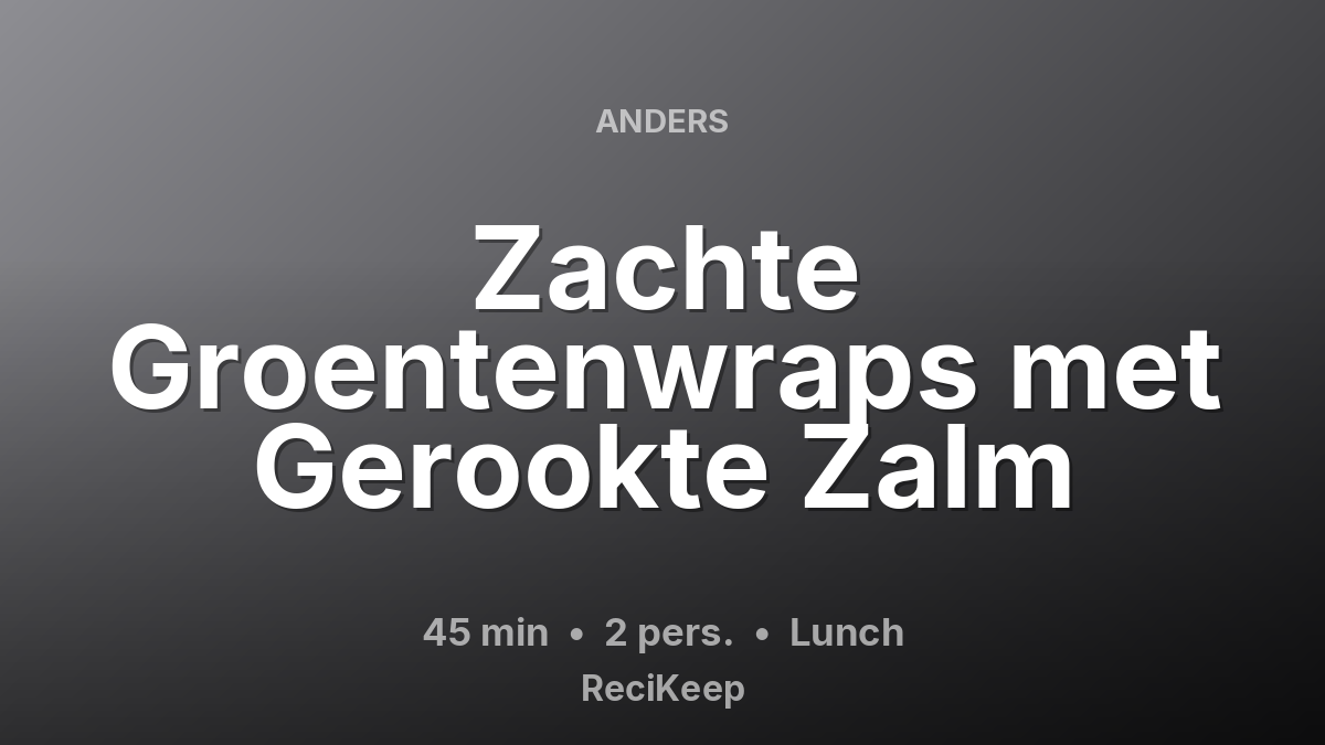 Receptkaart Zachte Groentenwraps met Gerookte Zalm – Lunch