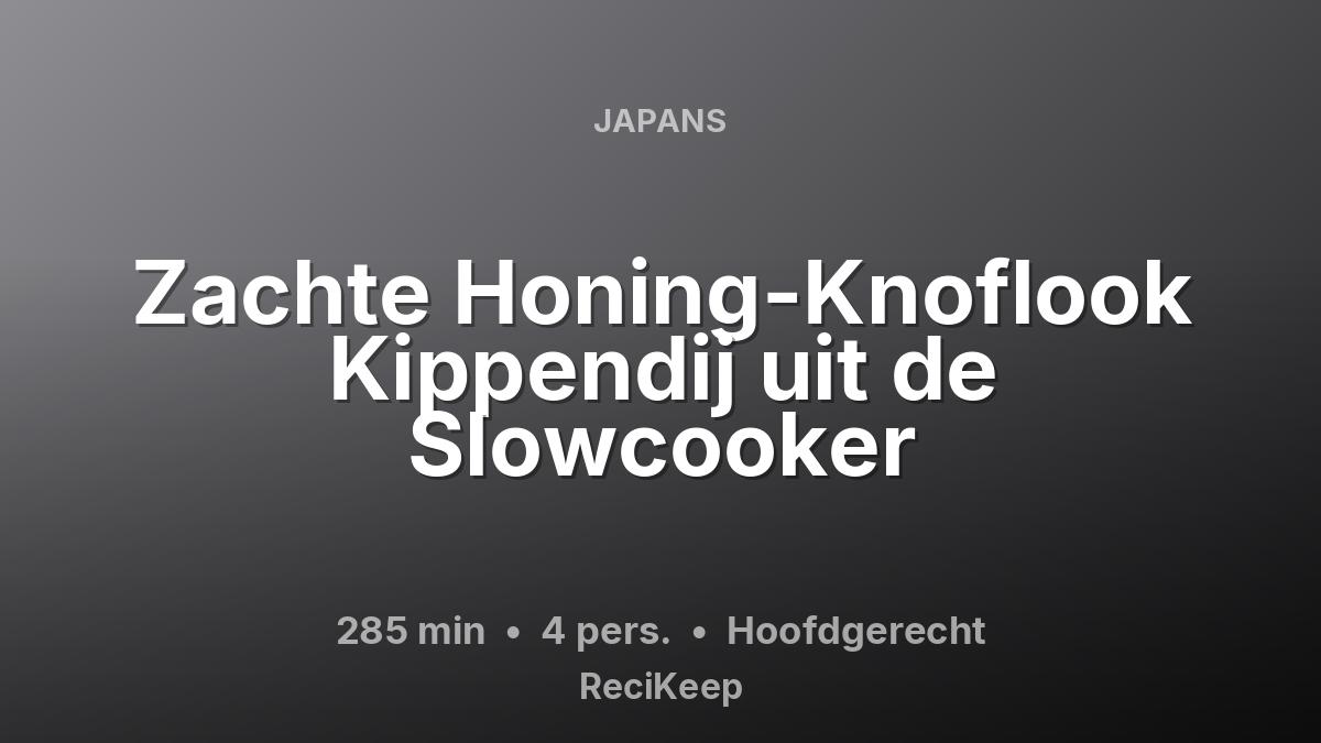 Receptkaart Zachte Honing-Knoflook Kippendij uit de Slowcooker – Hoofdgerecht