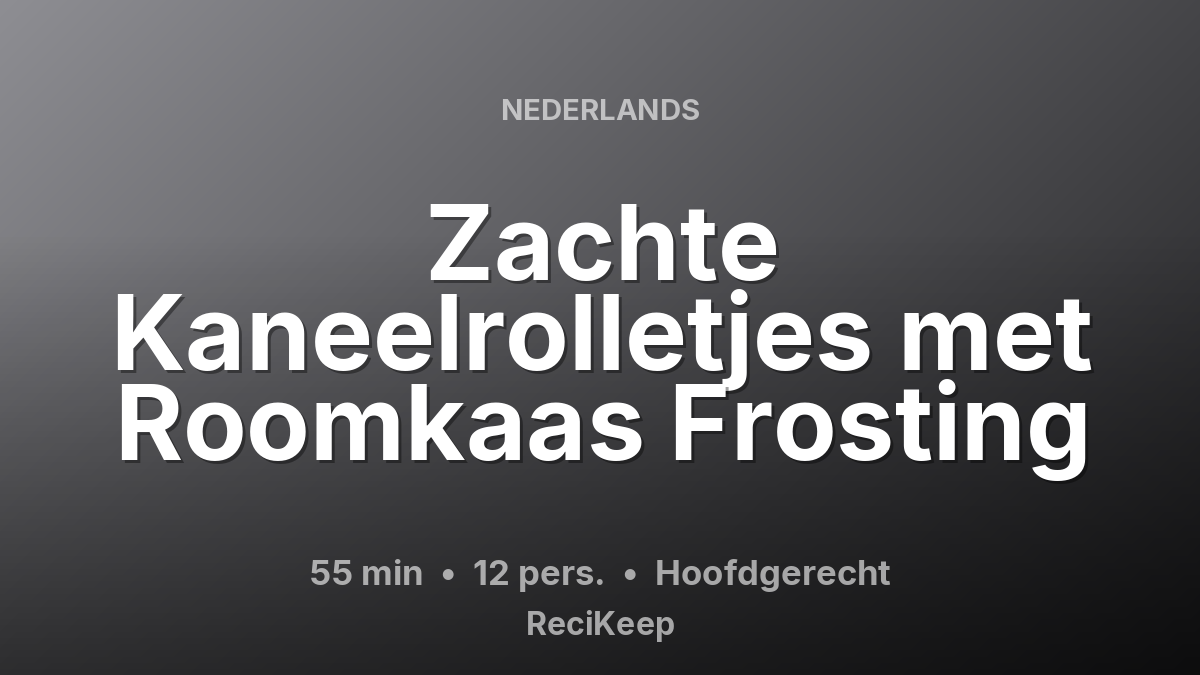 Receptkaart Zachte Kaneelrolletjes met Roomkaas Frosting – Hoofdgerecht