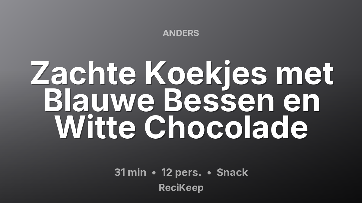 Receptkaart Zachte Koekjes met Blauwe Bessen en Witte Chocolade – Snack