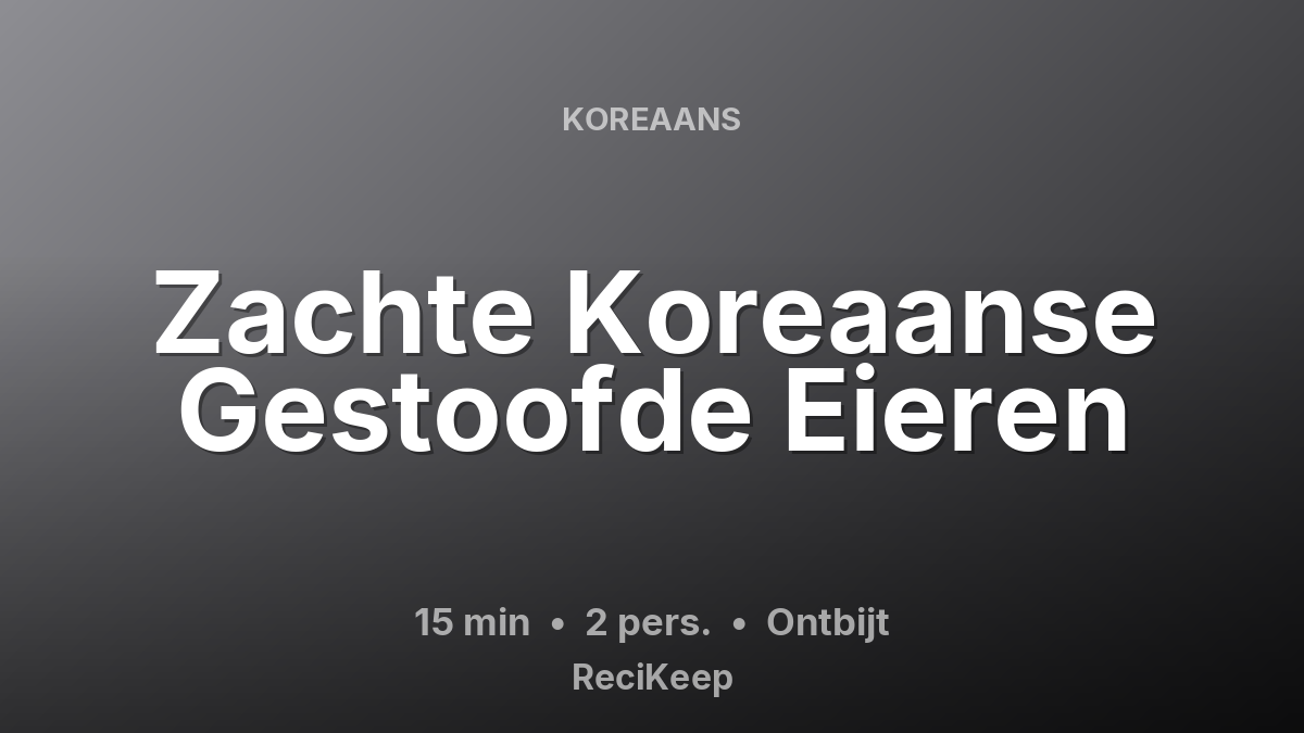 Receptkaart Zachte Koreaanse Gestoofde Eieren – Ontbijt
