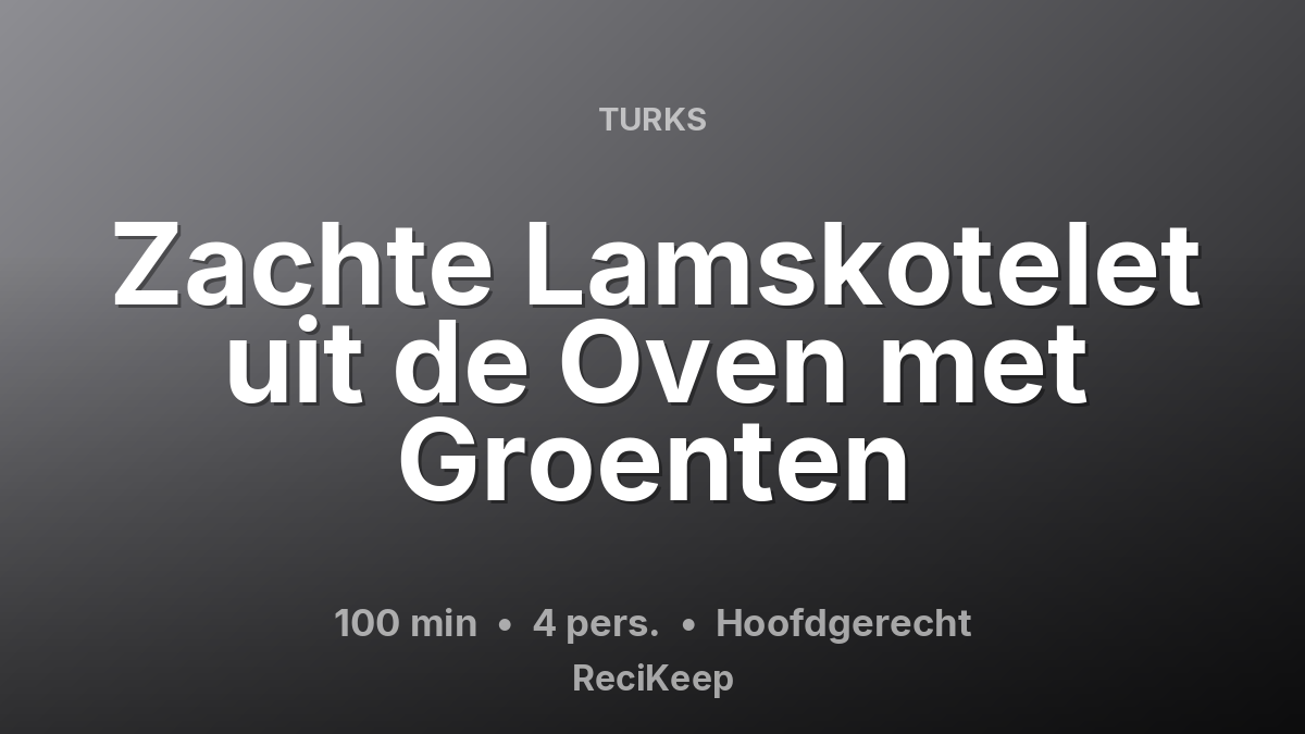 Receptkaart Zachte Lamskotelet uit de Oven met Groenten – Hoofdgerecht