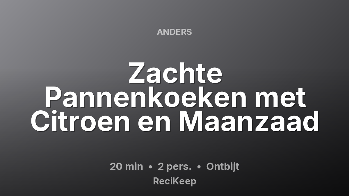 Receptkaart Zachte Pannenkoeken met Citroen en Maanzaad – Ontbijt