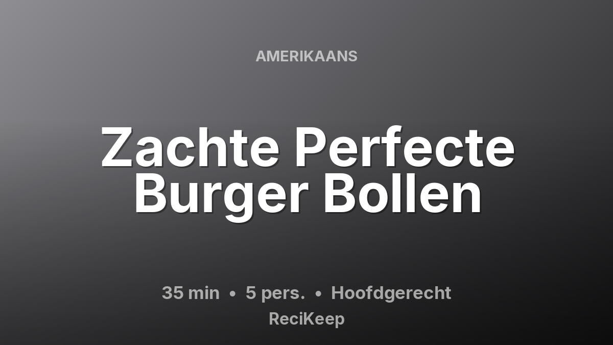 Receptkaart Zachte Perfecte Burger Bollen – Hoofdgerecht