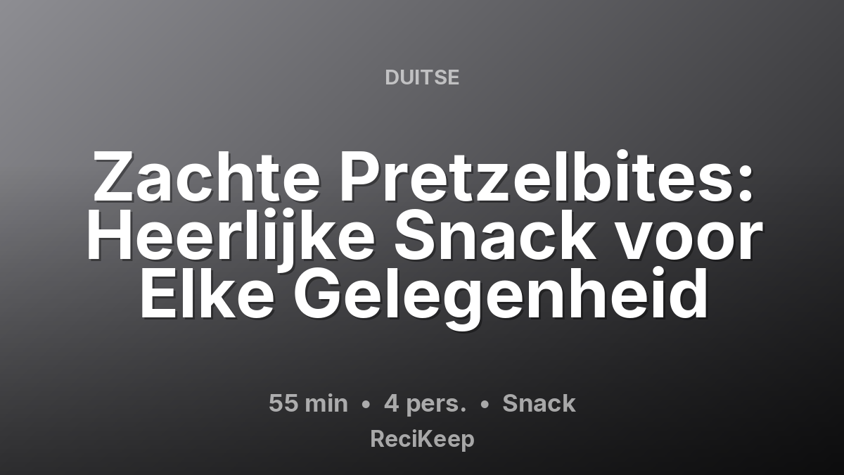 Receptkaart Zachte Pretzelbites: Heerlijke Snack voor Elke Gelegenheid – Snack