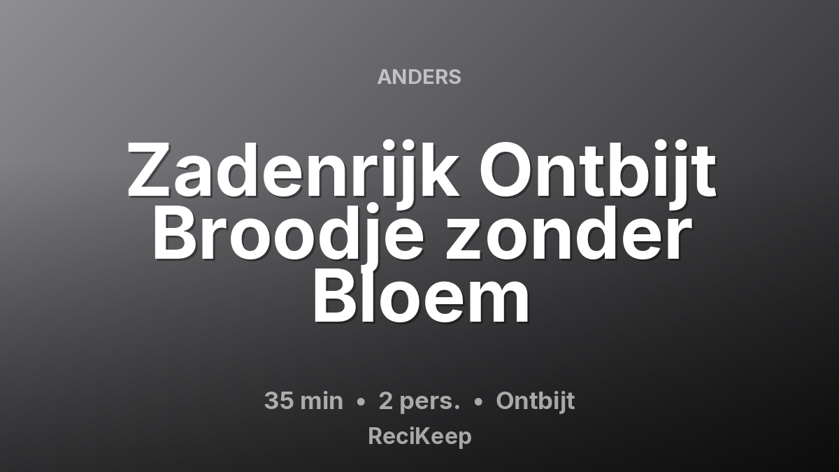 Receptkaart Zadenrijk Ontbijt Broodje zonder Bloem – Ontbijt