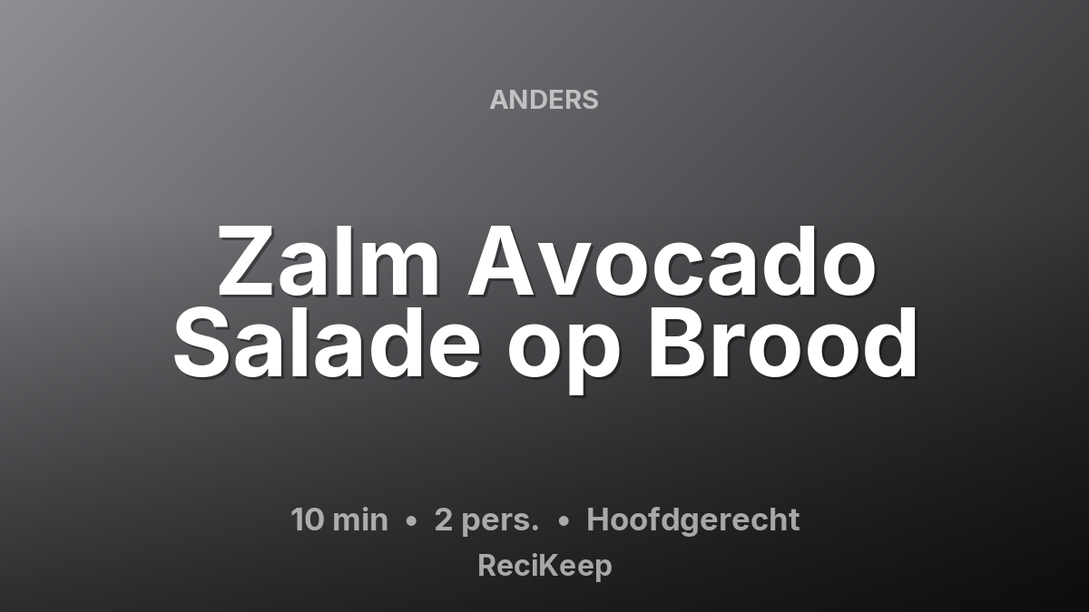Receptkaart Zalm Avocado Salade op Brood – Hoofdgerecht