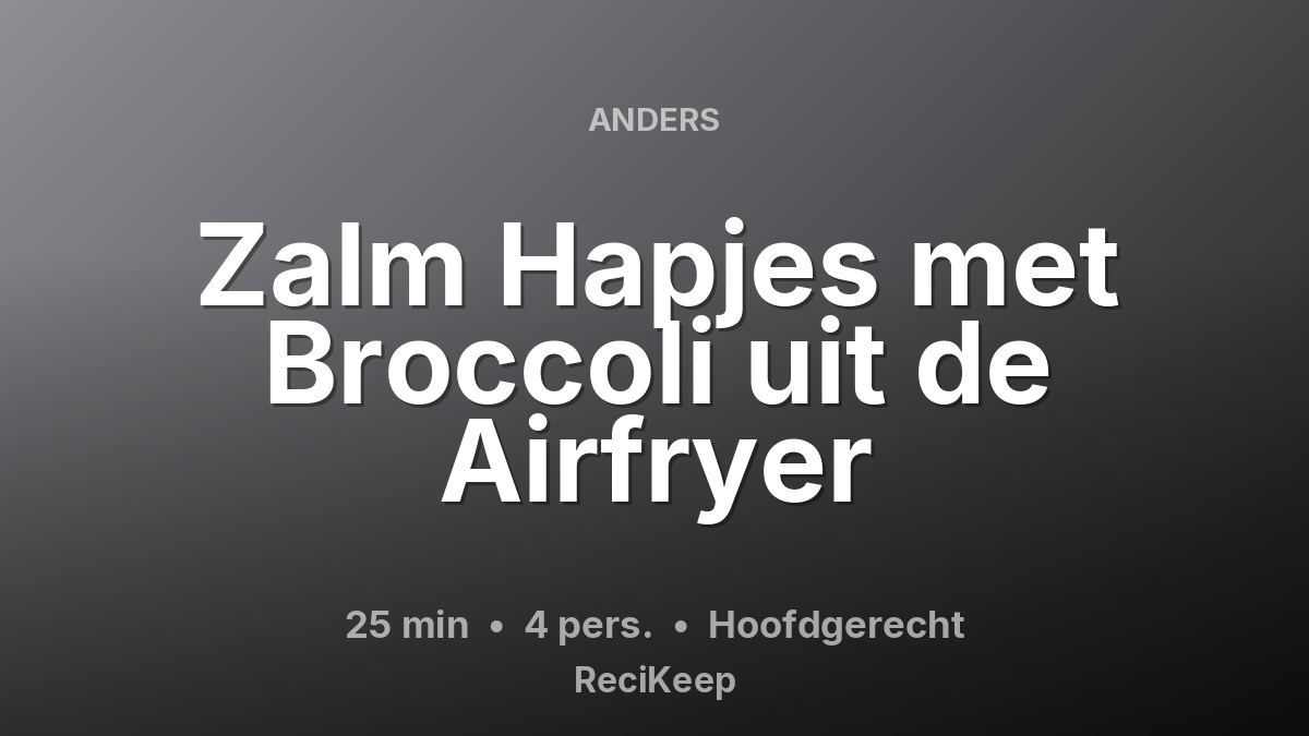 Receptkaart Zalm Hapjes met Broccoli uit de Airfryer – Hoofdgerecht