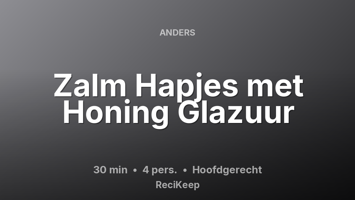 Receptkaart Zalm Hapjes met Honing Glazuur – Hoofdgerecht