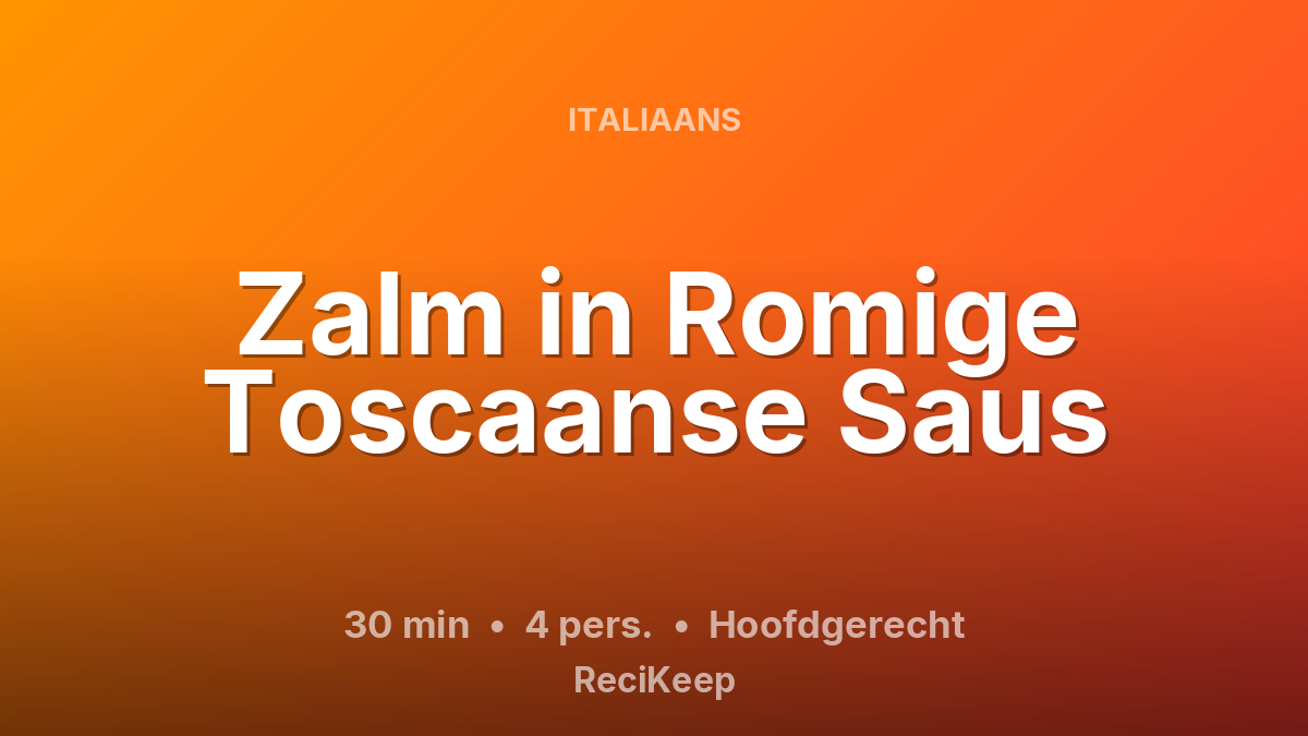 Receptkaart Zalm in Romige Toscaanse Saus – Hoofdgerecht