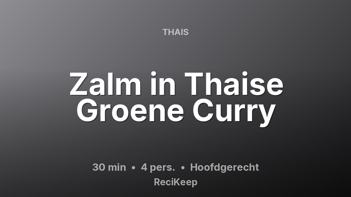 Receptkaart Zalm in Thaise Groene Curry – Hoofdgerecht