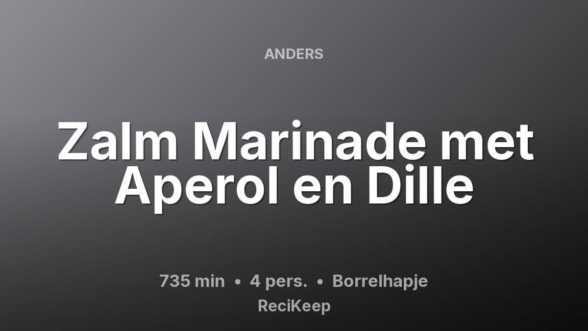 Receptkaart Zalm Marinade met Aperol en Dille – Borrelhapje