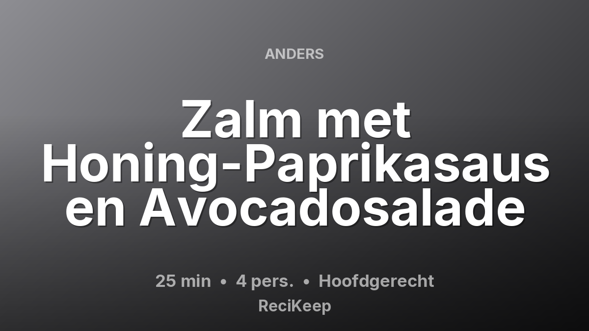 Receptkaart Zalm met Honing-Paprikasaus en Avocadosalade – Hoofdgerecht