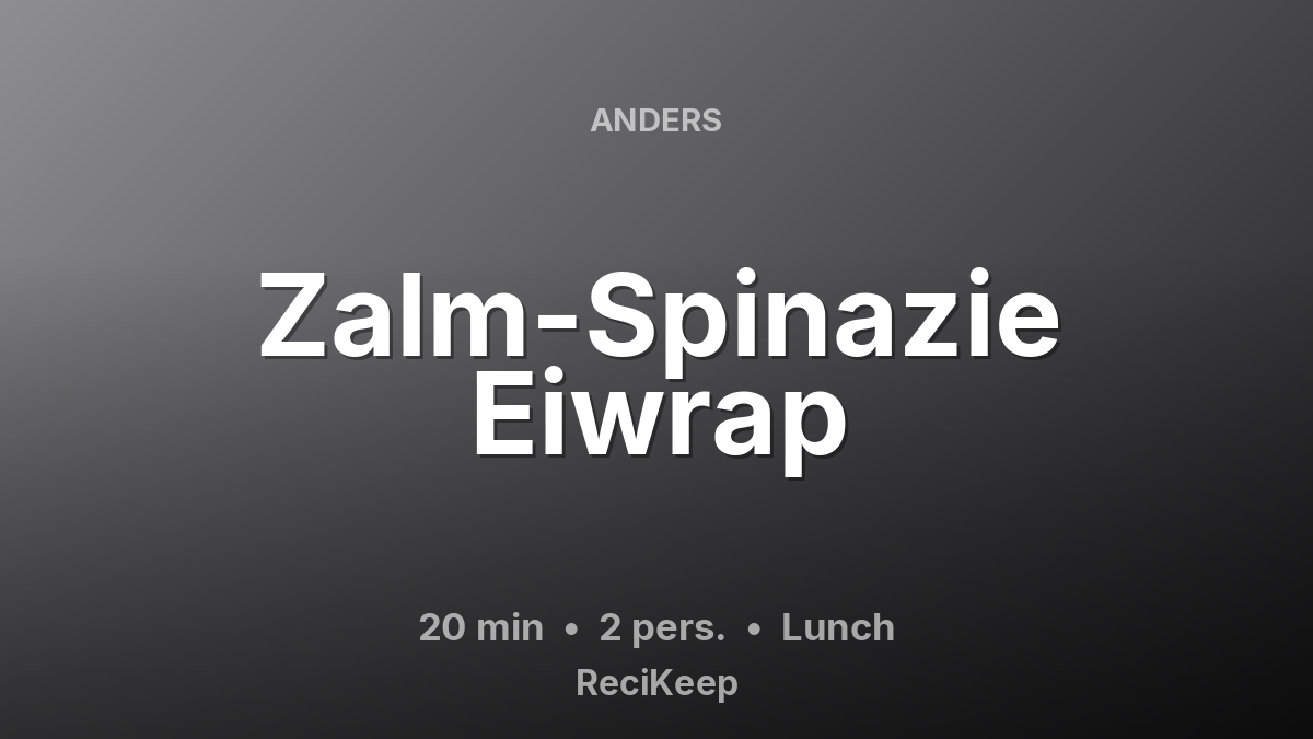 Receptkaart Zalm-Spinazie Eiwrap – Lunch