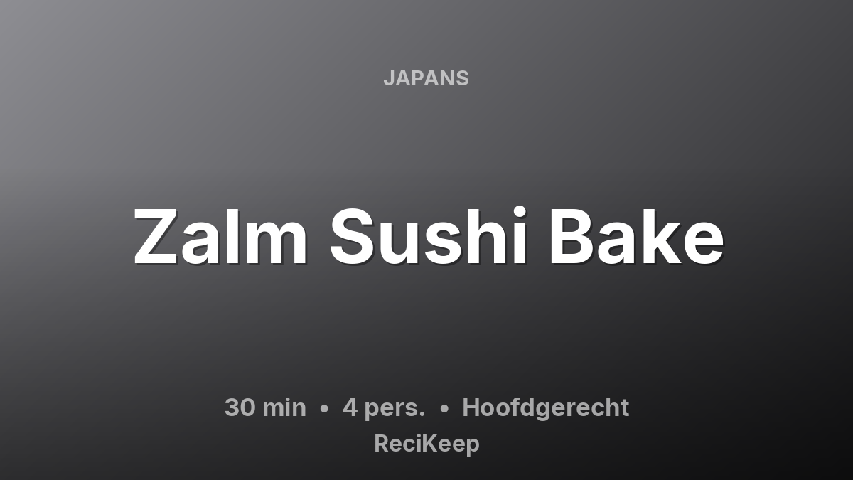 Receptkaart Zalm Sushi Bake – Hoofdgerecht