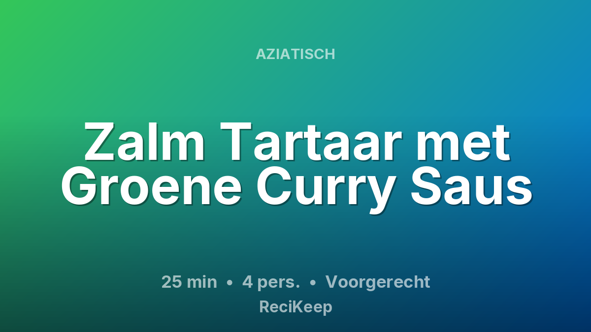 Receptkaart Zalm Tartaar met Groene Curry Saus – Voorgerecht