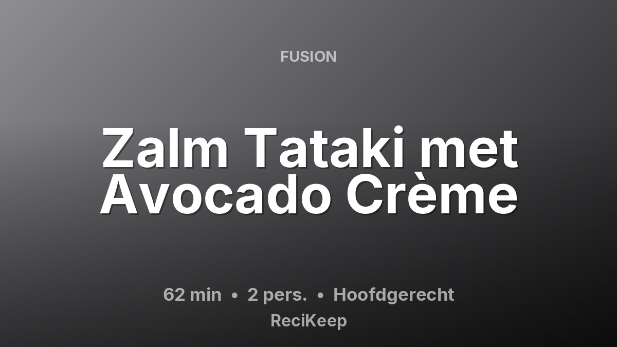 Receptkaart Zalm Tataki met Avocado Crème – Hoofdgerecht