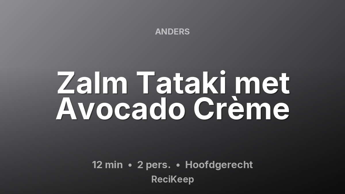 Receptkaart Zalm Tataki met Avocado Crème – Hoofdgerecht
