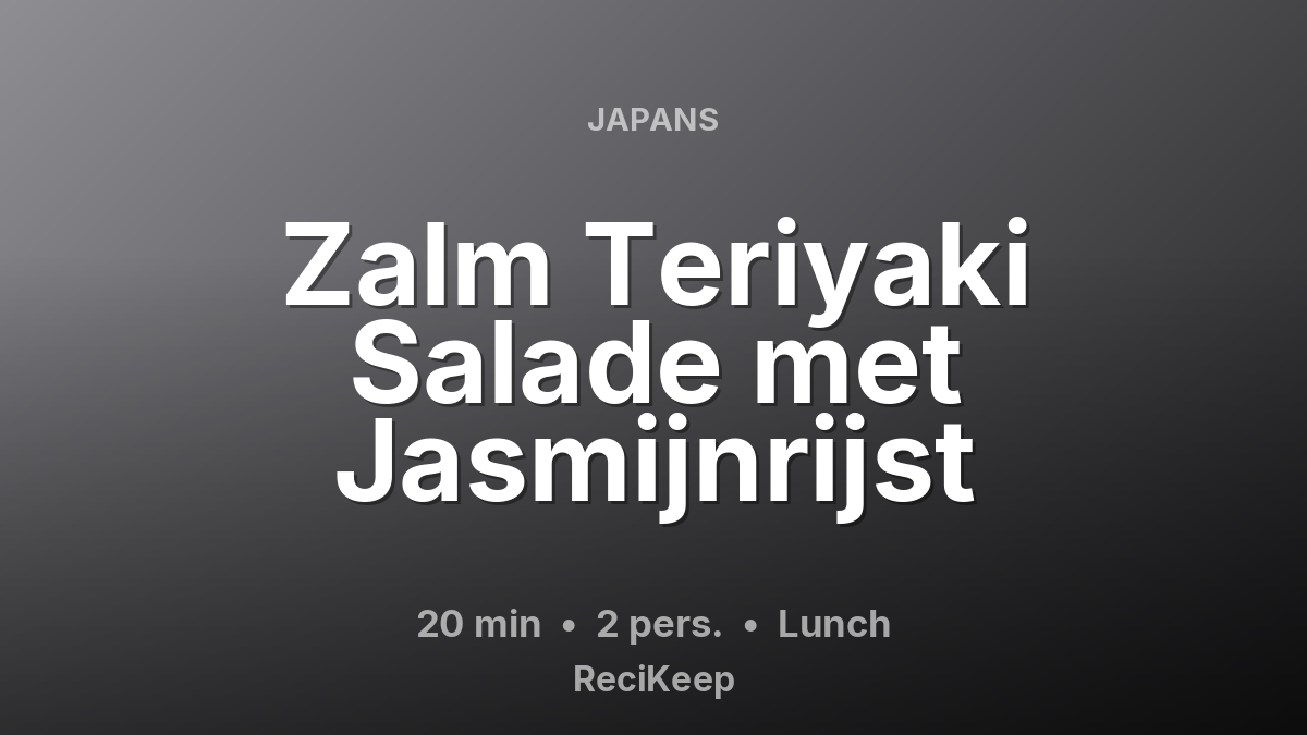 Receptkaart Zalm Teriyaki Salade met Jasmijnrijst – Lunch