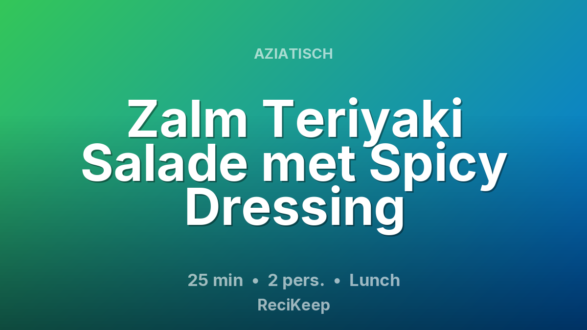 Receptkaart Zalm Teriyaki Salade met Spicy Dressing – Lunch